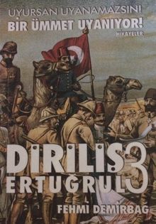 Diriliş Ertuğrul 3  Uyursan Uyanamazsın! Bir Ümmet Uyanıyor - Fehmi Demirbağ