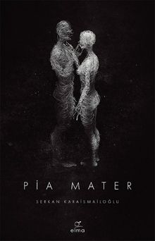 Pia Mater - Serkan Karaismailoğlu PDF İndir