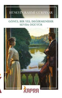 Gönül Bir Yel Değirmenidir Sevda Öğütür - Hüseyin Rahmi Gürpınar