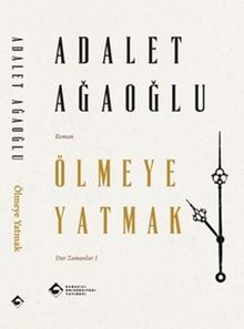 Ölmeye Yatmak - Adalet Ağaoğlu