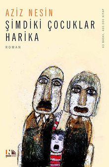 Şimdiki Çocuklar Harika - Aziz Nesin