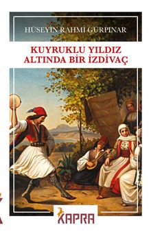 Kuyruklu Yıldız Altında Bir İzdivaç - Hüseyin Rahmi Gürpınar PDF İndir