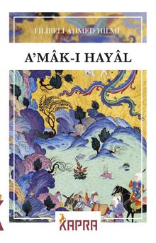 A'mak-ı Hayal - Şehbenderzade Filibeli Ahmed Hilmi PDF İndir