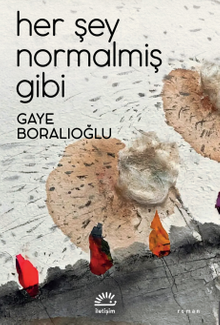 Her Şey Normalmiş Gibi - Gaye Boralıoğlu PDF İndir