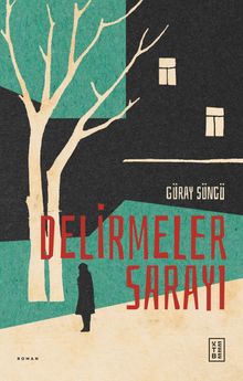 Delirmeler Sarayı - Güray Süngü PDF İndir