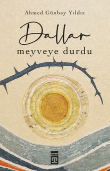 Dallar Meyveye Durdu - Ahmed Günbay Yıldız PDF İndir