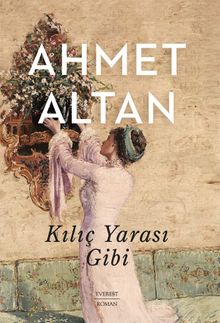 Kılıç Yarası Gibi - Ahmet Altan PDF İndir