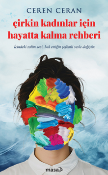 Çirkin Kadınlar İçin Hayatta Kalma Rehberi - Ceren Ceran PDF İndir