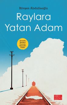 Raylara Yatan Adam - Rövşen Abdullaoğlu PDF İndir