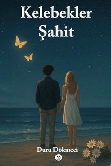 Kelebekler Şahit - Duru Dökmeci PDF İndir