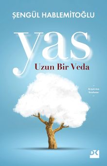 Yas  Uzun Bir Veda - Prof. Dr. Şengül Hablemitoğlu PDF İndir