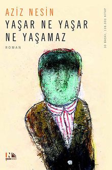 Yaşar Ne Yaşar Ne Yaşamaz - Aziz Nesin