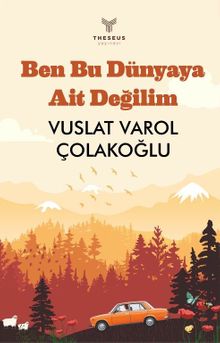 Ben Bu Dünyaya Ait Değilim - Vuslat Varol Çolakoğlu PDF İndir