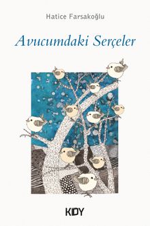 Avucumdaki Serçeler - Hatice Farsakoğlu PDF İndir