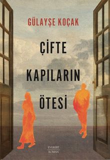 Çifte Kapıların Ötesi - Gülayşe Koçak