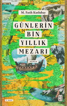 Günlerin Bin Yıllık Mezarı - M. Fatih Kutlubay PDF İndir
