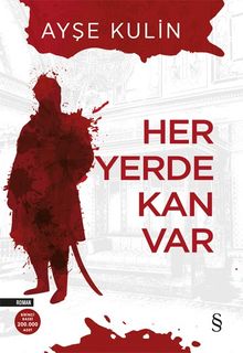 Her Yerde Kan Var - Ayşe Kulin PDF İndir
