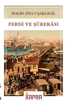 Ferdi ve Şürekası - Halid Ziya Uşaklıgil PDF İndir