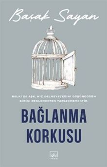 Bağlanma Korkusu - Başak Sayan