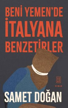 Beni Yemen'de İtalyana Benzetirler - Samet Doğan
