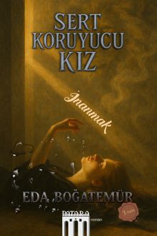 Sert Koruyucu Kız  İnanmak - Eda Boğatemür PDF İndir