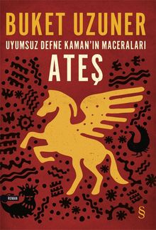 Ateş / Uyumsuz Defne Kaman'ın Maceraları - Buket Uzuner