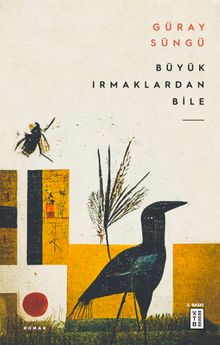 Büyük Irmaklardan Bile - Güray Süngü PDF İndir
