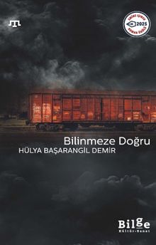 Bilinmeze Doğru - Hülya Başarangil Demir PDF İndir