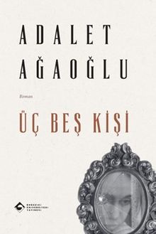 Üç Beş Kişi - Adalet Ağaoğlu PDF İndir