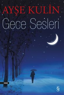 Gece Sesleri - Ayşe Kulin