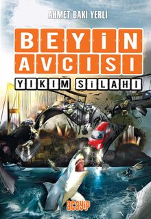 Beyin Avcısı 6 / Yıkım Silahı - Ahmet Baki Yerli PDF İndir