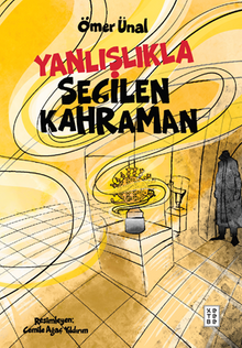 Yanlışlıkla Seçilen Kahraman - Ömer Ünal