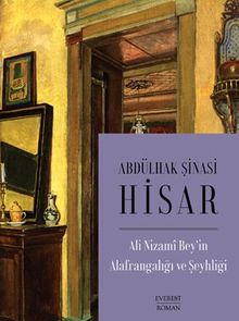Ali Nizami Bey'in Alafrangalığı ve Şeyhliği - Abdülhak Şinasi Hisar