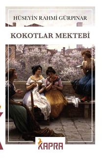 Kokotlar Mektebi - Hüseyin Rahmi Gürpınar PDF İndir