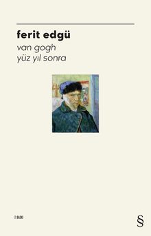 Van Gogh Yüz Yıl Sonra - Ferit Edgü PDF İndir