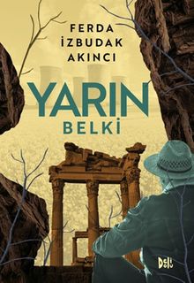 Yarın Belki - Ferda İzbudak Akıncı PDF İndir