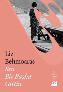 Sen Bir Başka Gittin - Liz Behmoaras PDF İndir