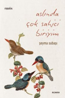 Aslında Çok Sahici Biriyim - Şeyma Subaşı PDF İndir