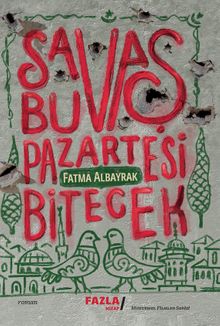 Savaş Bu Pazartesi Bitecek - Fatma Albayrak PDF İndir