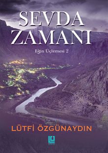 Sevda Zamanı / Eğin Üçlemesi 2 - Lütfi Özgünaydın PDF İndir