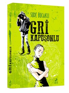 Gri Kapüşonlu - Sude Bucaklı PDF İndir