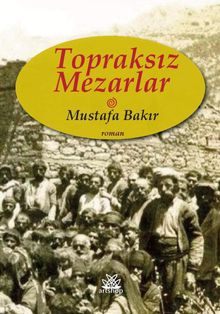 Topraksız Mezarlar - Mustafa Bakır PDF İndir