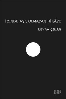 İçinde Aşk Olmayan Hikaye - Nevra Çınar PDF İndir