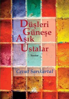 Düşleri Güneşe Aşık Ustalar - Cevat Sarıkartal PDF İndir