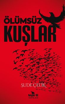 Ölümsüz Kuşlar - Sude Çelik PDF İndir