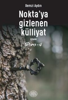 Noktada Gizlenen Külliyat ‘‘Piro 4’’ - Remzi Aydın