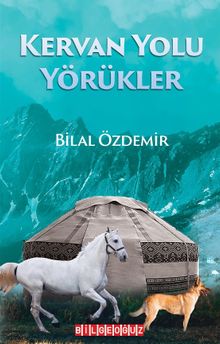 Kervan Yolu Yörükler - Bilal Özdemir PDF İndir
