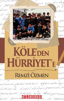 Köle’den Hürriyet’e - Remzi Özmen PDF İndir