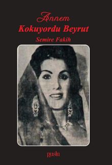 Annem Kokuyordu Beyrut - Semire Fakih PDF İndir