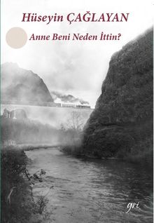 Anne Beni Neden İttin? - Hüseyin Çağlayan PDF İndir